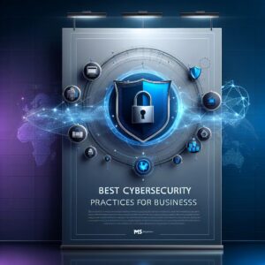 Best Cybersecurity Practices for Businesses